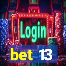 bet 13